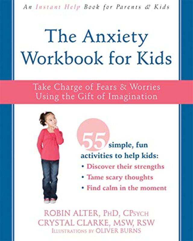 

The Anxiety Workbook for Kids by Robin, PhD AlterCrystal Clarke-Paperback