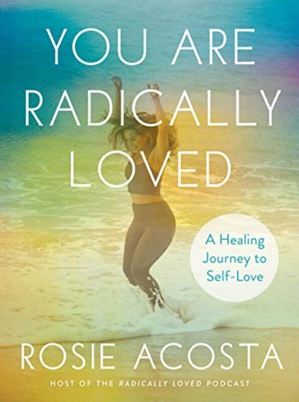 

You are Radically Loved by Rosie Rosie Acosta Acosta-Hardcover