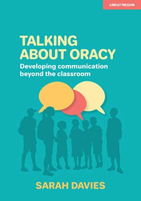 

Talking about Oracy Developing communication beyond the classroom by Jaclyn Jaycox-Paperback