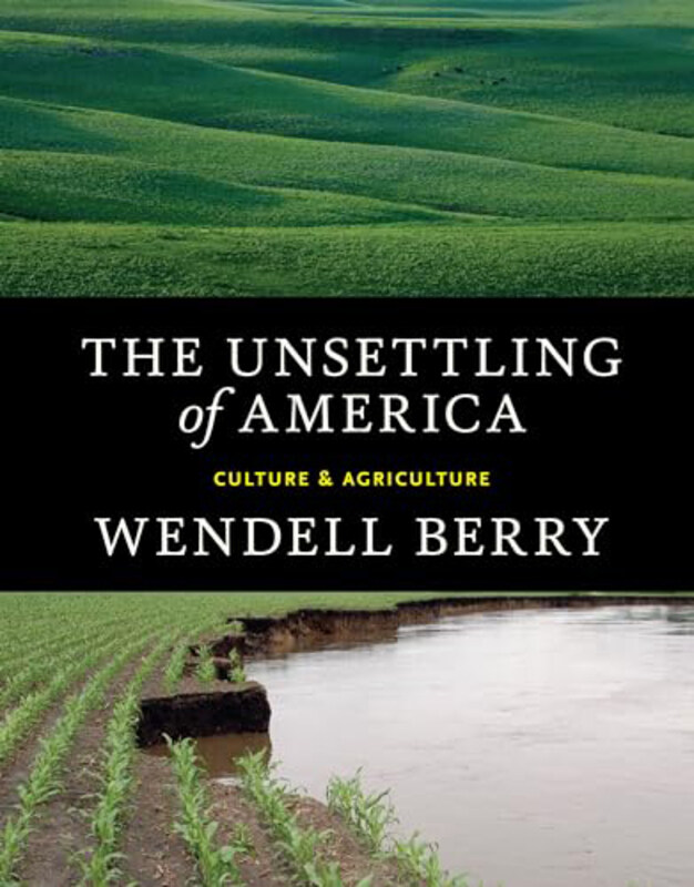 

Unsettling Of America, Paperback Book, By: Berry Wendell