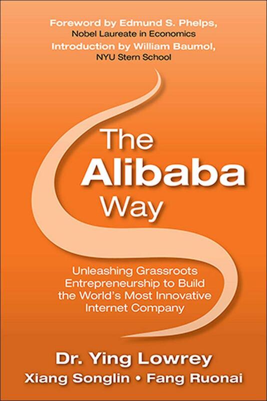 Alibaba Way: Unleashing Grass-Roots Entrepreneurship to Build the World's Most Innovative Internet C