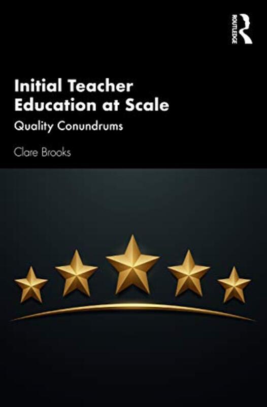 Initial Teacher Education at Scale by Clare UCL Institute of Education, United Kingdom Brooks-Paperback