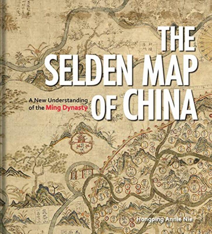 

The Selden Map of China by Hongping Annie Nie-Hardcover