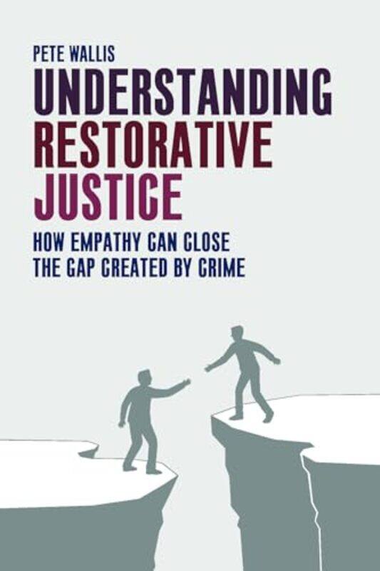 

Understanding Restorative Justice by Phin Hall-Paperback