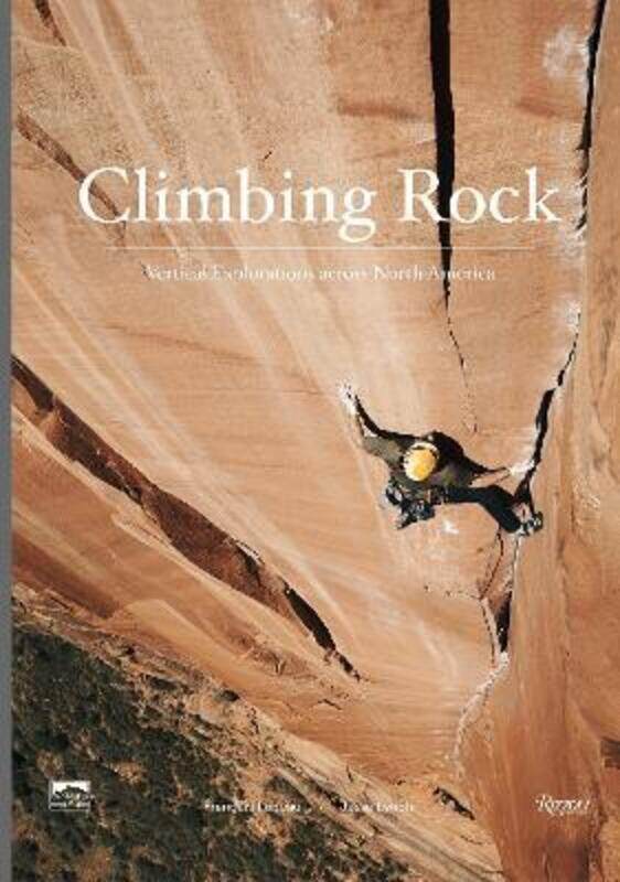 

Climbing Rock: Vertical Explorations Across North Americs,Hardcover, By:Lynch, Jesse - Croft, Peter