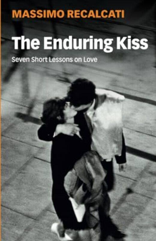 

The Enduring Kiss by Massimo RecalcatiAlice Kilgarriff-Paperback