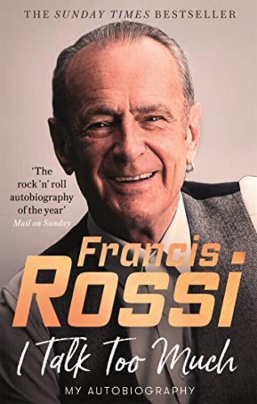 

I Talk Too Much by Francis Rossi-Paperback