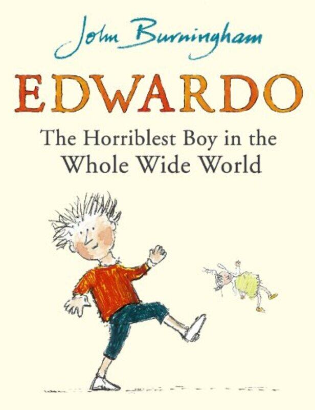 

Edwardo the Horriblest Boy in the Whole Wide World by John Burningham-Paperback