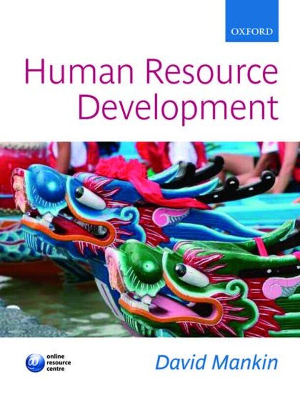 

Human Resource Development by David Senior Lecturer in Human Resource Management at University of Wales Institute, Cardiff Mankin-Paperback