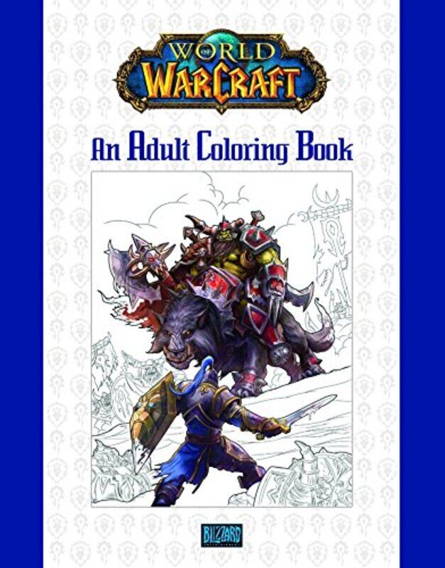 

World Of Warcraft An Adult Coloring Book by Blizzard Entertainment Paperback