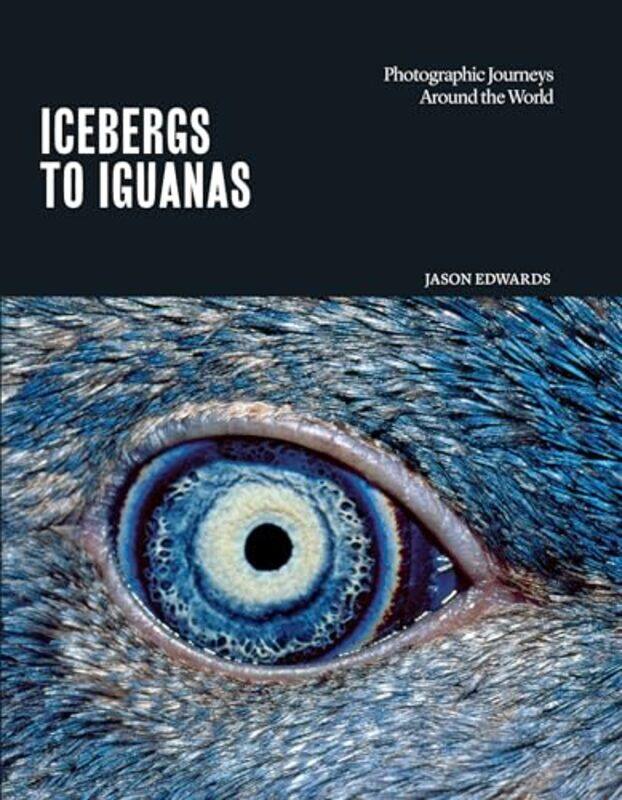 

Icebergs To Iguanas By Edwards Jason - Hardcover