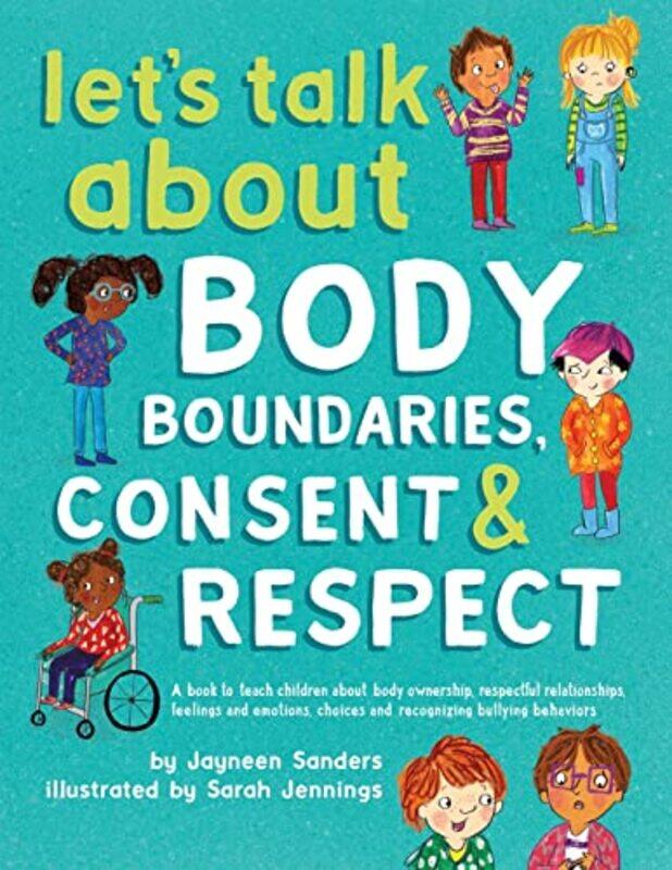 

Lets Talk About Body Boundaries Consent and Respect by Jayneen SandersSarah Jennings-Paperback