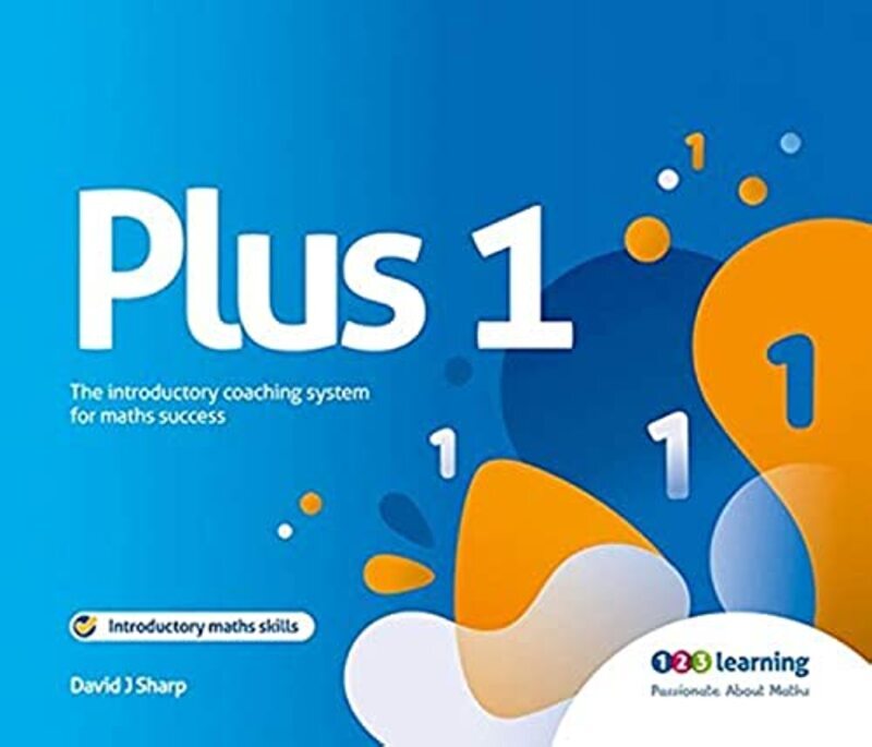 

Plus 1: The Introductory Coaching System for Maths Success,Paperback,By:Sharp, David Joseph