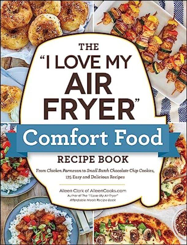 

I Love My Air Fryer Comfort Food Recipe Book,Paperback,by:Aileen Clark