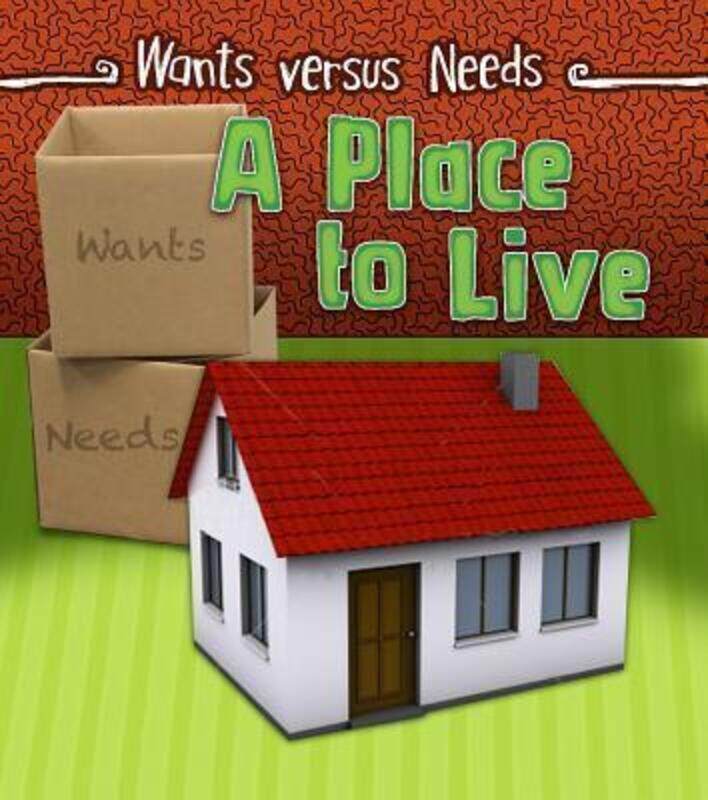 

A Place to Live (Wants vs Needs),Paperback,ByStaniford, Linda