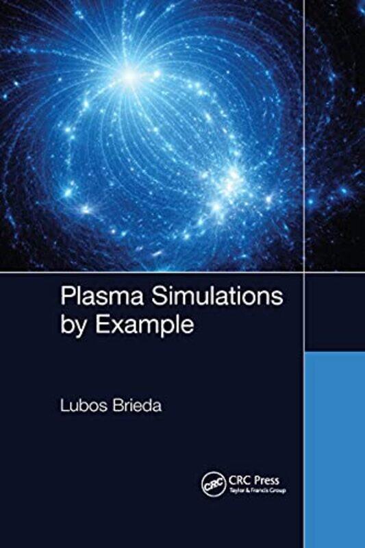 

Plasma Simulations by Example by Amy MD Myers-Paperback