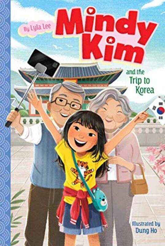 Mindy Kim and the Trip to Korea by Lyla LeeDung Ho-Paperback