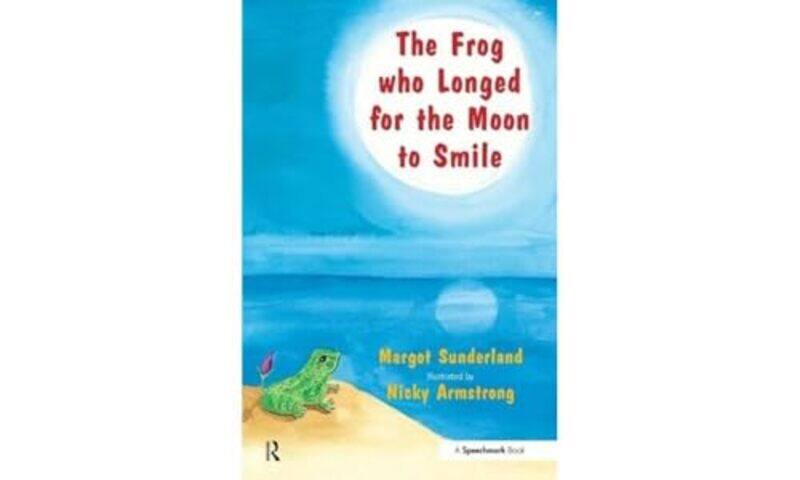 

The Frog Who Longed for the Moon to Smile by Margot SunderlandNicky Armstrong-Paperback