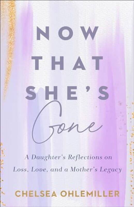 

Now That Shes Gone By Ohlemiller Chelsea - Paperback