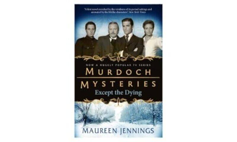 

Murdoch Mysteries Except the Dying by Maureen Jennings-Paperback