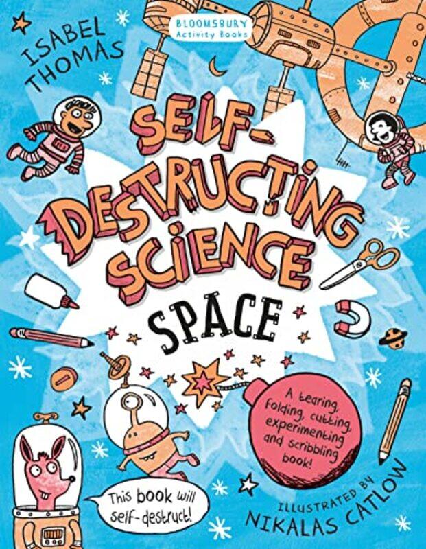 

SelfDestructing Science Space by Isabel ThomasNikalas Catlow-Paperback