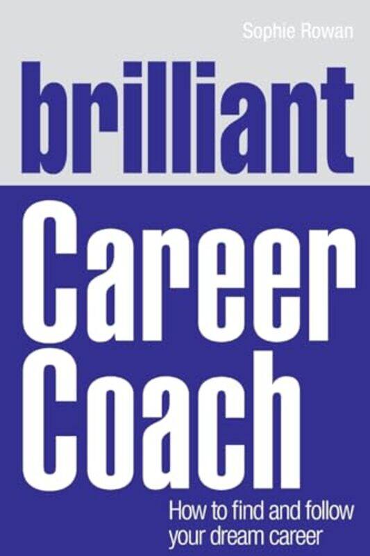 

Brilliant Career Coach by Rebecca Ann University of Illinois at Chicago USA Lind-Paperback