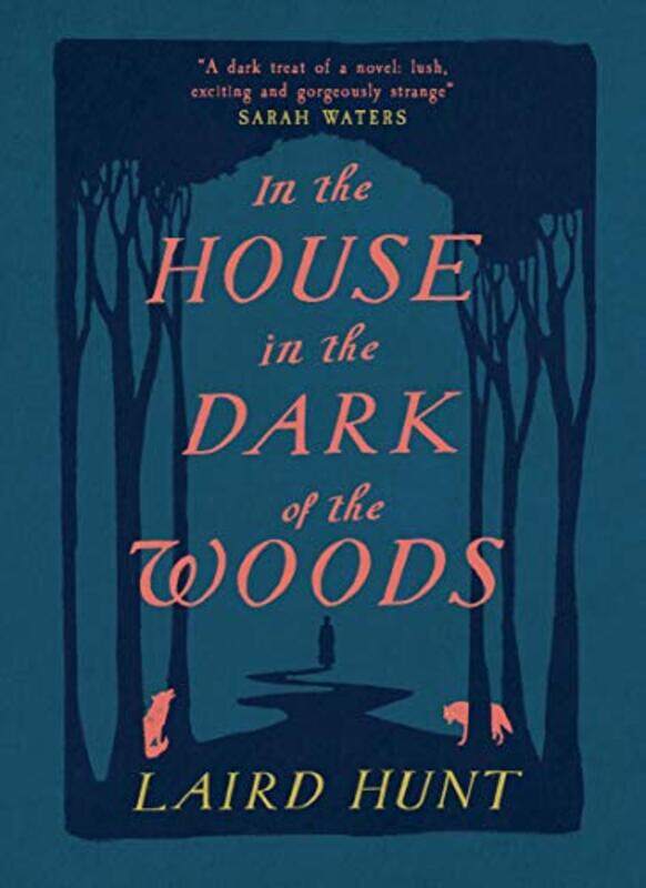 

In the House in the Dark of the Woods by Laird Hunt-Hardcover