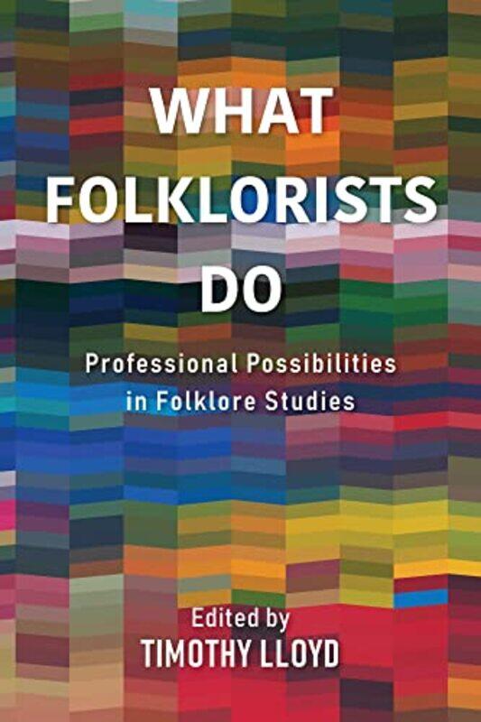 

What Folklorists Do by Basico-Hardcover