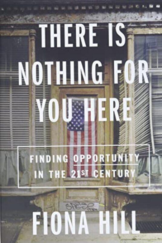 

There Is Nothing For You Here By Hill Fiona - Hardcover