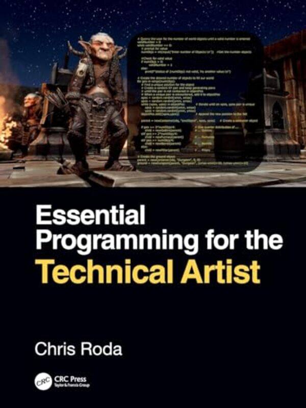 

Essential Programming for the Technical Artist by Chris Roda -Paperback