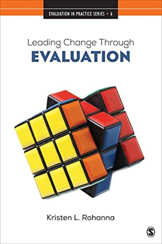 

Leading Change Through Evaluation by Kristen L Rohanna-Paperback