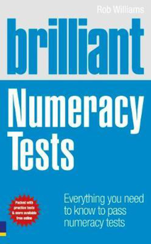 Brilliant Numeracy Tests: Everything you need to know to pass numeracy tests, Paperback Book, By: Rob Williams