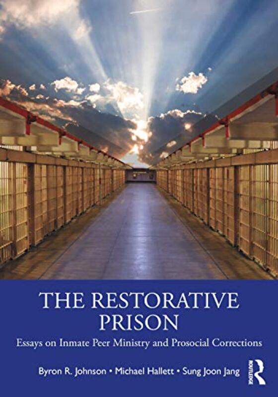 

The Restorative Prison by Byron R JohnsonMichael HallettSung Joon Jang-Paperback