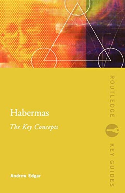 

Habermas The Key Concepts by Andrew University of Cardiff, UK Edgar-Paperback