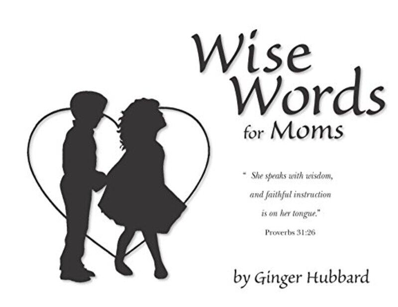 

Wise Words For Moms By Hubbard, Ginger - Paperback