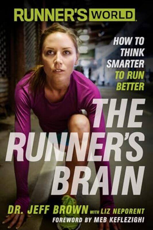 

Runners World The Runners Brain by Jeff BrownLiz NeporentEditors of Runners World Maga-Paperback