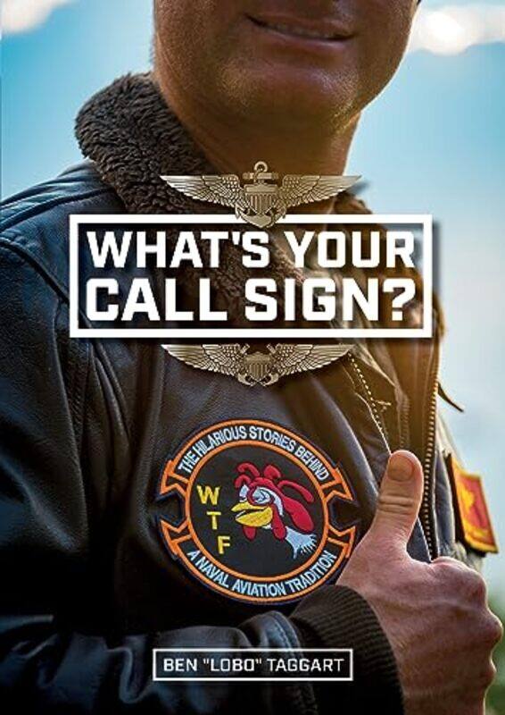 

Whats Your Call Sign by Ben "Lobo" Taggart-Hardcover