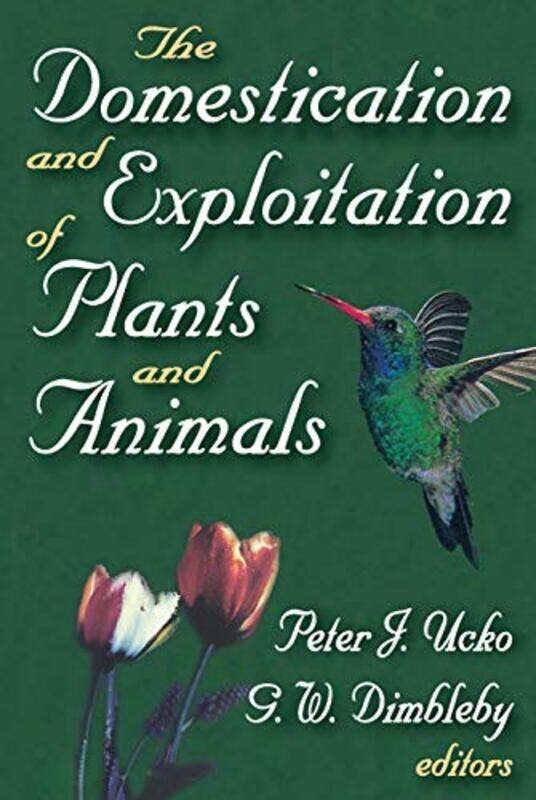 

The Domestication and Exploitation of Plants and Animals by George Smith-Paperback