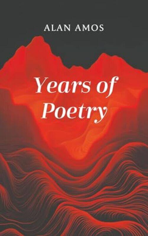 

Years of Poetry by Alan Amos-Paperback