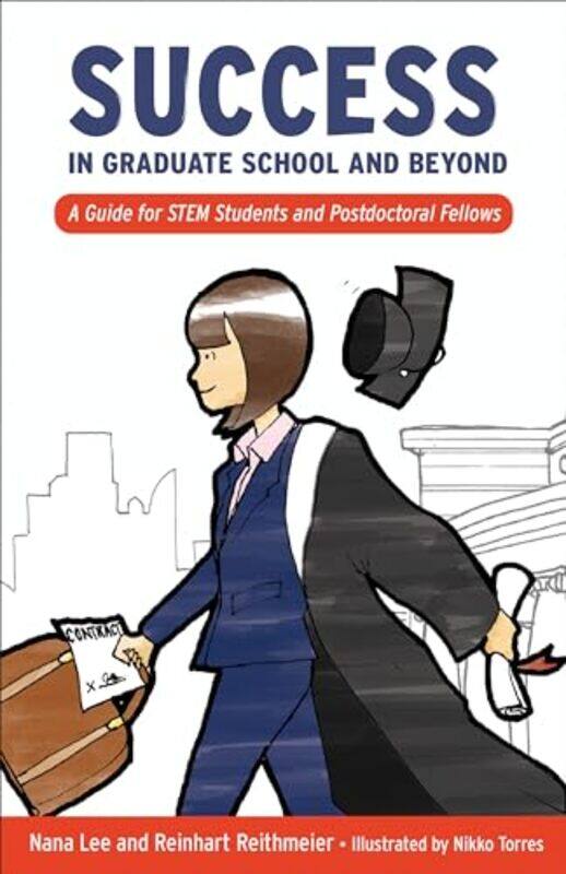 

Success in Graduate School and Beyond by Nana LeeReinhart Reithmeier-Paperback