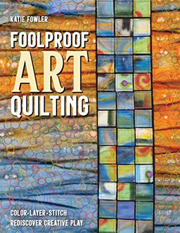 

Foolproof Art Quilting by Michelle GarnettTony Attwood-Paperback