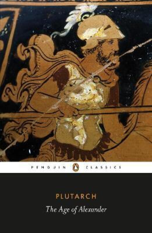 The Age of Alexander.paperback,By :Plutarch - Duff, Timothy - Duff, Timothy - Scott-Kilvert, Ian - Duff, Timothy