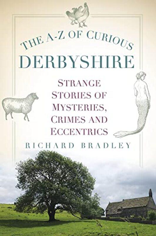

The AZ of Curious Derbyshire by Richard Bradley-Paperback