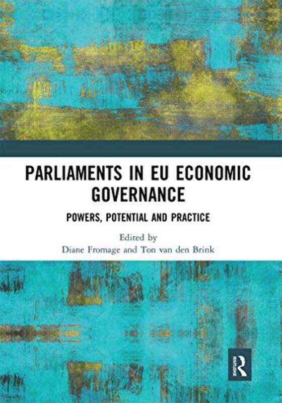 

Parliaments in EU Economic Governance by Diane Univ of Salzburg FromageTon Utrecht University, the Netherlands van den Brink-Paperback