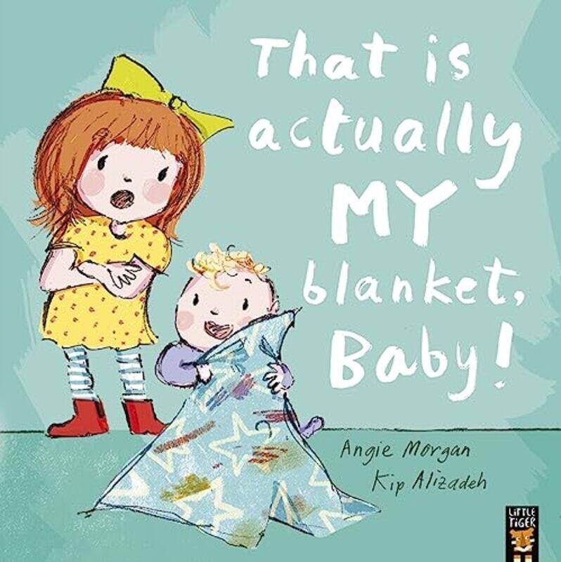 

That Is Actually MY Blanket Baby by Angie MorganKip Alizadeh-Paperback