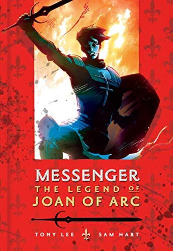 

Messenger The Legend of Joan of Arc by Tony LeeSam Hart-Paperback