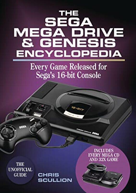 

The Sega Mega Drive & Genesis Encyclopedia Every Game Released For Segas 16Bit Console by Scullion, Chris-Hardcover