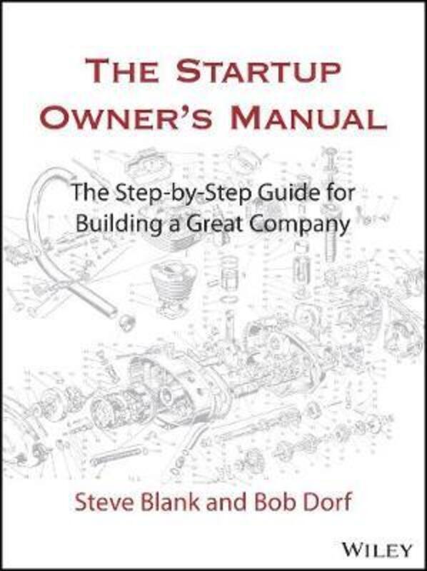 

The Startup Owner's Manual: The Step-By-Step Guide for Building a Great Company.Hardcover,By :Blank, Steve - Dorf, Bob