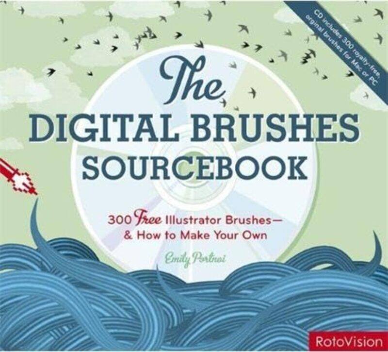 

The Digital Brushes Sourcebook 300 Original Royaltyfree Illustrator Brushes And How To Make Yo by Emily Portnoi - Paperback