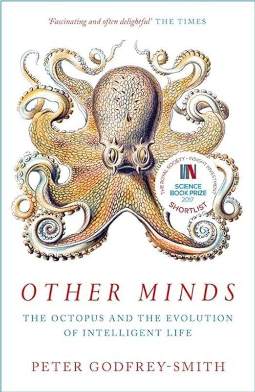 

Other Minds The Octopus And The Evolution Of Intelligent Life by Godfrey-Smith Peter Paperback